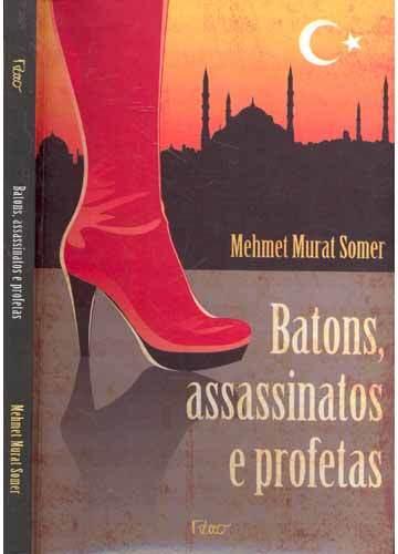 Batons, Assassinatos e Profetas