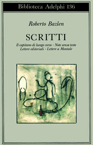 Scritti: Il Capitano di Lungo Corso - Note Senza Testo - Lettere Editoriali - Lettere a Montale