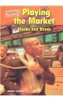Playing the Market: Stocks and Bonds