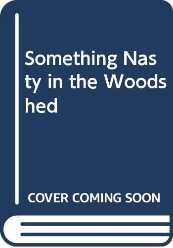 Something nasty in the woodshed