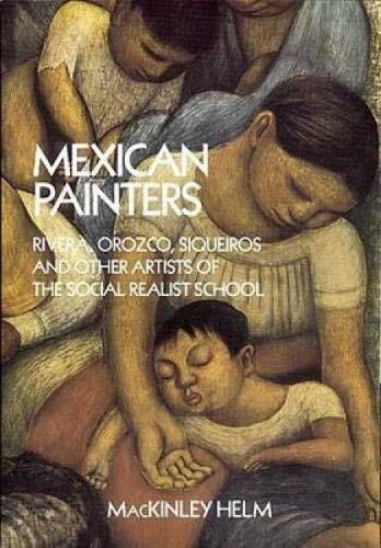 Modern Mexican Painters: Rivera, Orozco, Siqueiros and Other Artists of the Social Realist School (Dover Fine Art, History of Art)