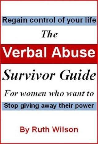 The Verbal Abuse Survivor Guide for Women