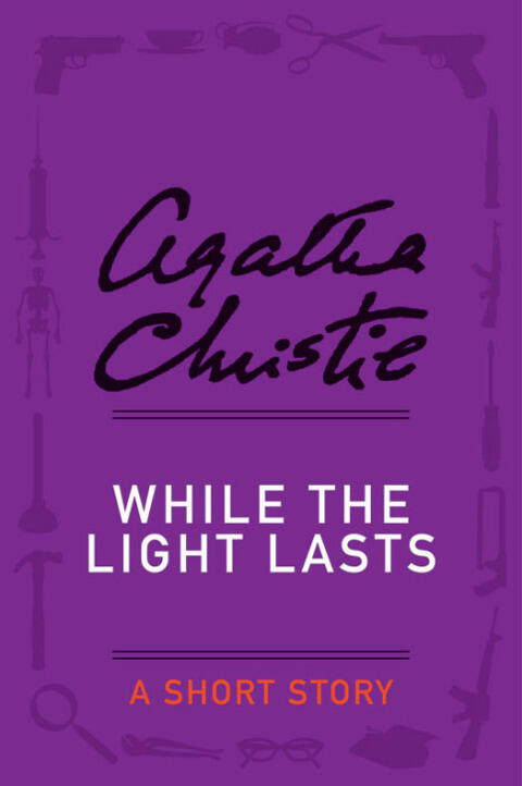 While the Light Lasts: A Short Story