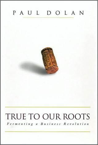 True to Our Roots: Fermenting a Business Revolution