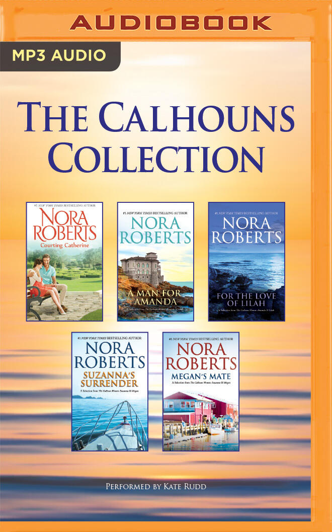 The Calhouns Collection: Courting Catherine / A Man for Amanda / For the Love of Lilah / Suzanna's Surrender / Megan's Mate