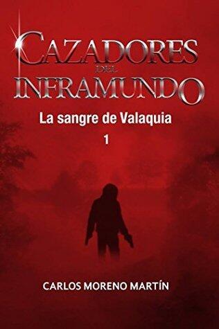 Cazadores del inframundo: La sangre de Valaquia 1 (Universo Quinox nº 9)