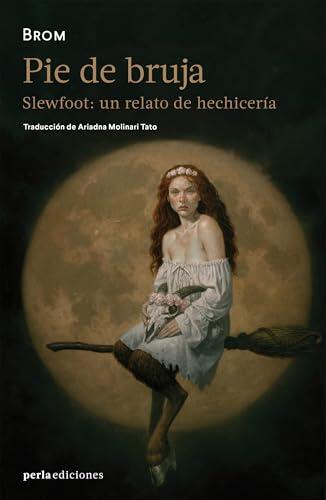 Pie de bruja: Slewfoot: un relato de hechicería