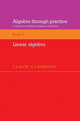Algebra through Practice v4: A Collection of Problems in Algebra with Solutions by T.S. Blyth