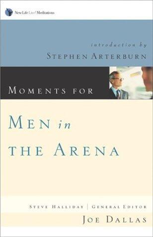 Moments for Men in the Arena