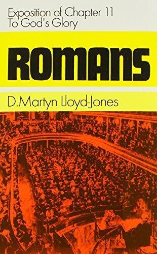 Romans: An Exposition of Chapter 11 to God's Glory