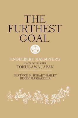 The Furthest Goal: Engelbert Kaempfer's Encounter with Tokugawa Japan
