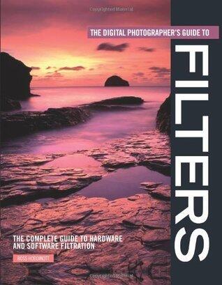 The Digital Photographer's Guide to Filters