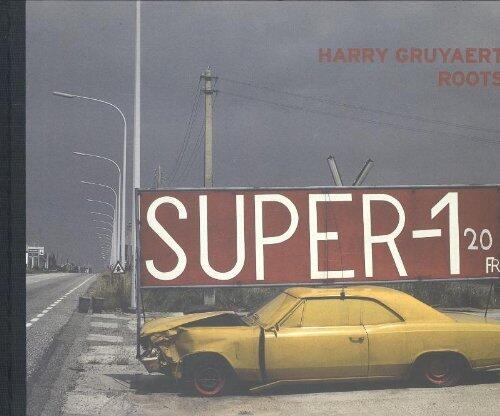 Harry Gruyaert Roots: België - Belgique 1970-1980