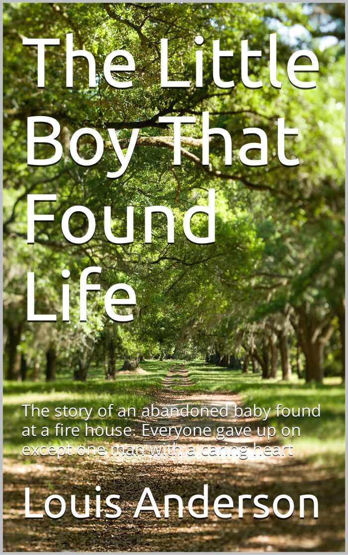 The Little Boy That Found Life: The story of an abandoned baby found at a fire house. Everyone gave up on except one man with a caring heart