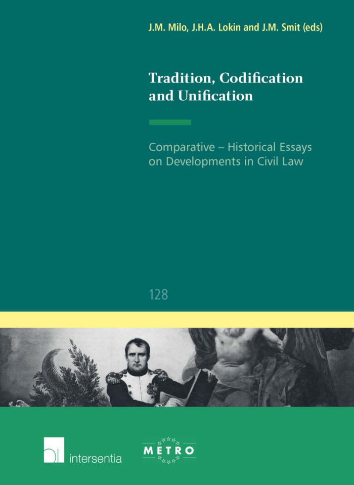 Tradition, Codification and Unification: Comparative-Historical Essays on Developments in Civil Law (128)