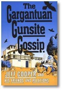 The Gargantuan Gunsite Gossip.