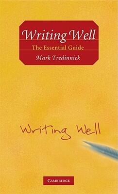 Writing Well: The Essential Guide