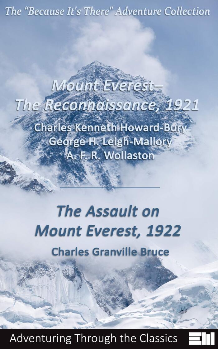 The “Because It’s There” Adventure Collection featuring: “Mount Everest—The Reconnaissance, 1921” and “The Assault on Mount Everest, 1922”