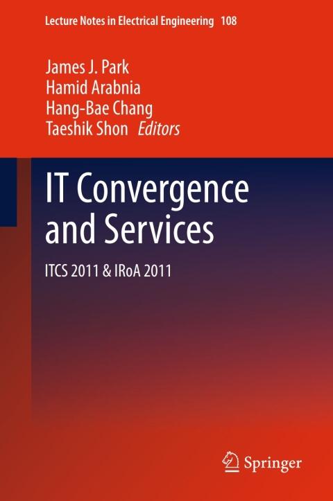 IT Convergence and Services: ITCS & IRoA 2011