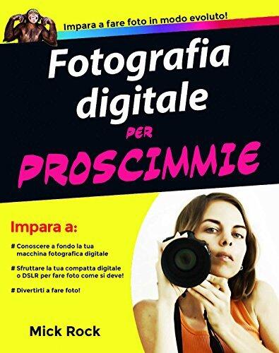 Fotografia Digitale per Proscimmie: Guida di Sopravvivenza nella Giungla dei Tecnicismi Fotografici