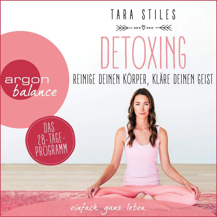 Detoxing: Reinige deinen Körper, kläre deinen Geist
