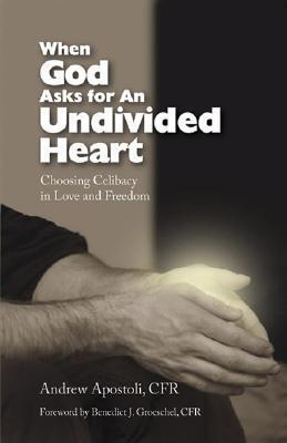 When God Asks for an Undivided Heart: Choosing Celibacy in Love and Freedom