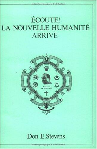 Écoute! La Nouvelle Humanité Arrive