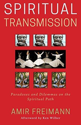 Spiritual Transmission: Paradoxes and Dilemmas on the Spiritual Path