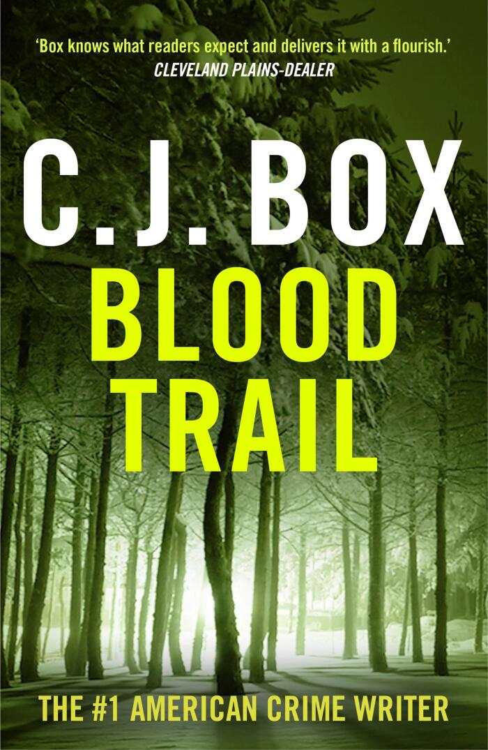 Blood Trail: Joe Pickett must hunt a brutal killer in this gripping crime thriller set in the American West