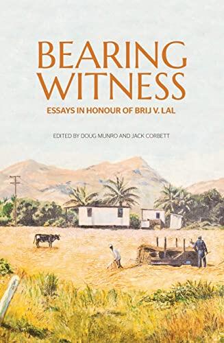 Bearing Witness: Essays in Honour of Brij V. Lal