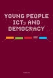 Young People, ICTs and Democracy: Theories, Policies, Identities, and Websites