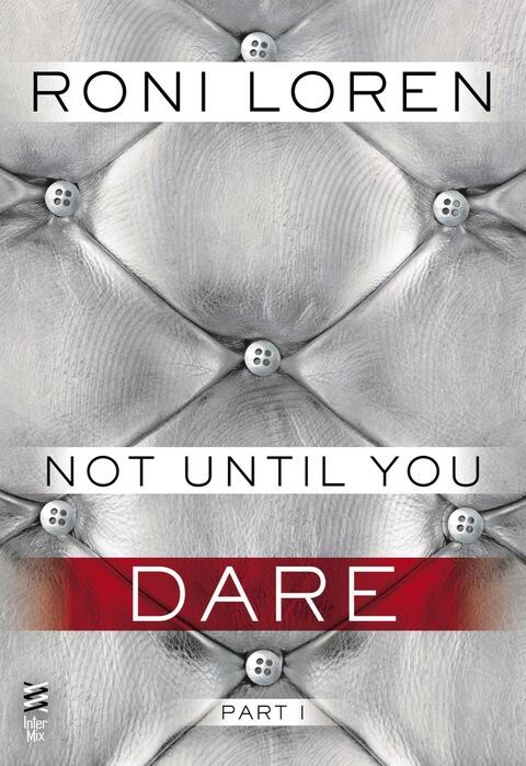 Not Until You Part I: Not Until You Dare