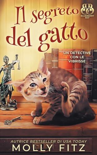 Il segreto del gatto (Un Detective Con Le Vibrisse)