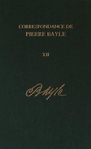 Correspondance de Pierre Bayle: Janvier 1699 - Décembre 1702, Lettres 1406-1590 (Volume 12)