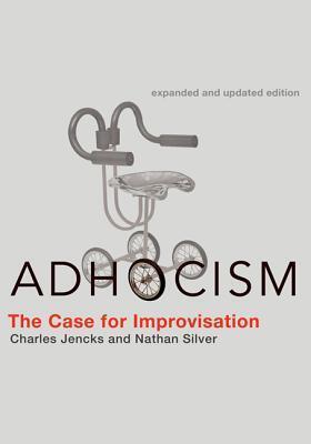 Adhocism, expanded and updated edition: The Case for Improvisation