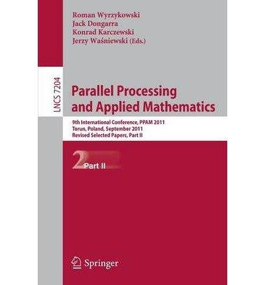 Parallel Processing and Applied Mathematics: Part II (9th International Conference, PPAM 2011, Torun, Poland, September 11-14, 2011. Revised Selected Papers)