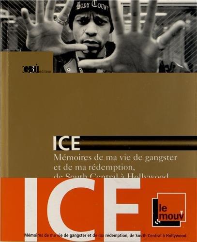 Ice - Mémoires de ma vie de gangster et de ma rédemption, de South Central à Hollywood
