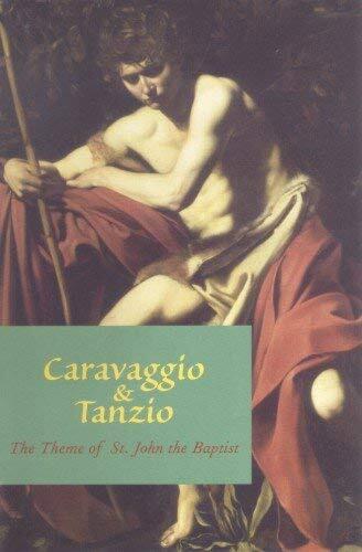 Caravaggio & Tanzio: The Theme of St. John the Baptist