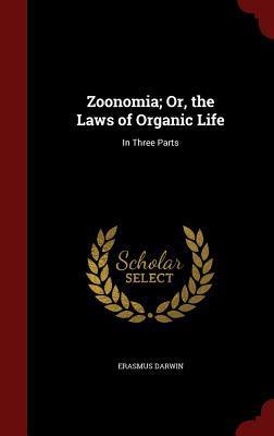 Zoonomia; Or, the Laws of Organic Life: In Three Parts