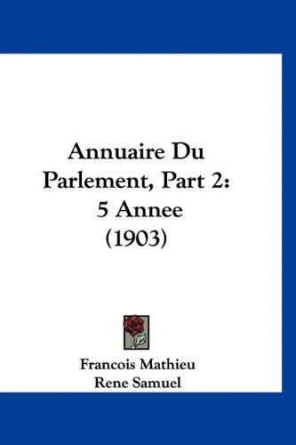 Annuaire Du Parlement, Part 2: 5 Annee (1903)