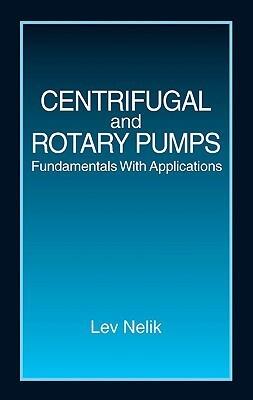 Centrifugal & Rotary Pumps: Fundamentals With Applications