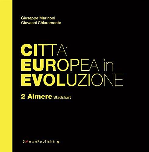 Città Europea in Evoluzione. 2 Almere Stadshart (EUROPEAN PRACTICE Vol. 12)