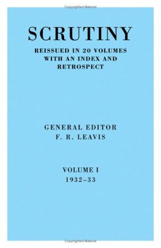 Scrutiny: A Quarterly Review Vol 1 1932-33: Volume 1, 1932-33