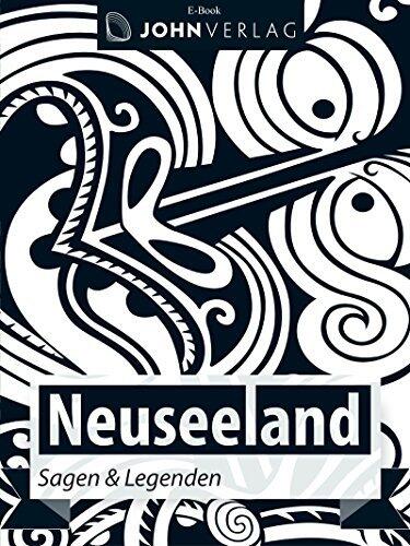 Sagen aus Neuseeland: Neuseeland - Sagen und Legenden