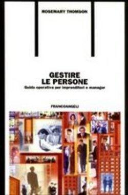 Gestire le Persone (Guida Operativa per Imprenditori e Manager)
