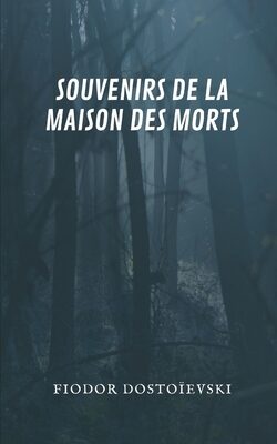 Souvenirs de la maison des morts