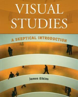 Visual Studies: A Skeptical Introduction
