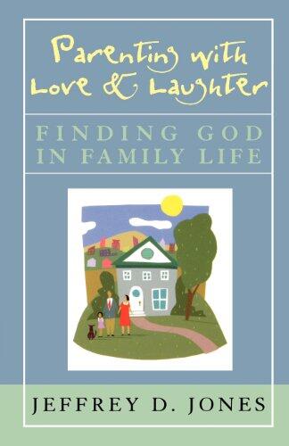 Parenting Love Laughter God Home Life