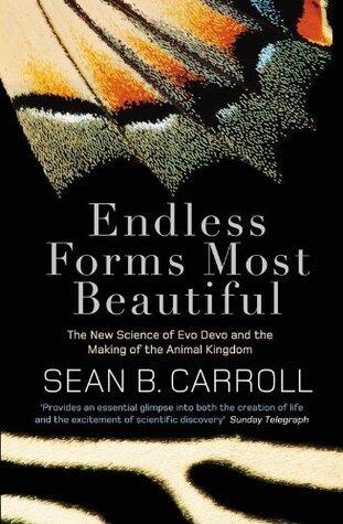 Endless Forms Most Beautiful: The New Science of Evo Devo and the Making of the Animal Kingdom