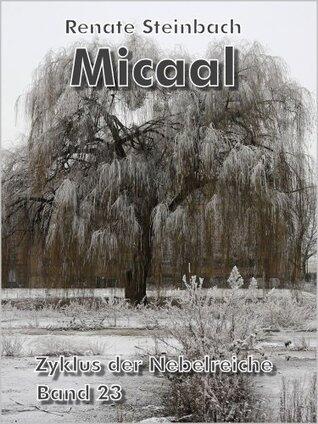Micaal (Zyklus der Nebelreiche 23)